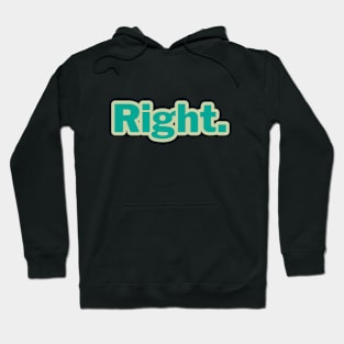 Right. word art Hoodie